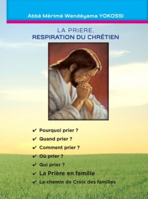 L Prière, respiration du chrétien
