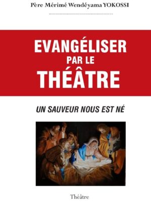 EVANGELISER PAR LE THEATRE...